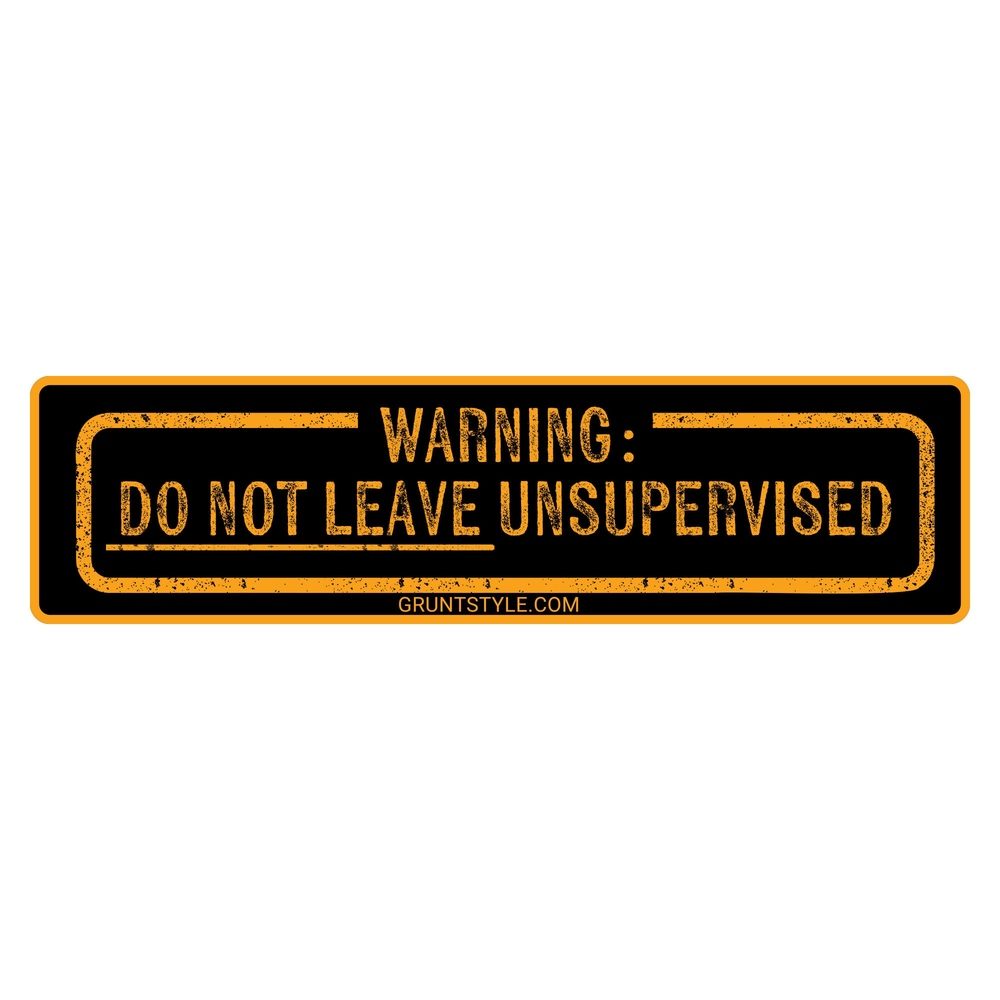 Needs Supervision Sticker
