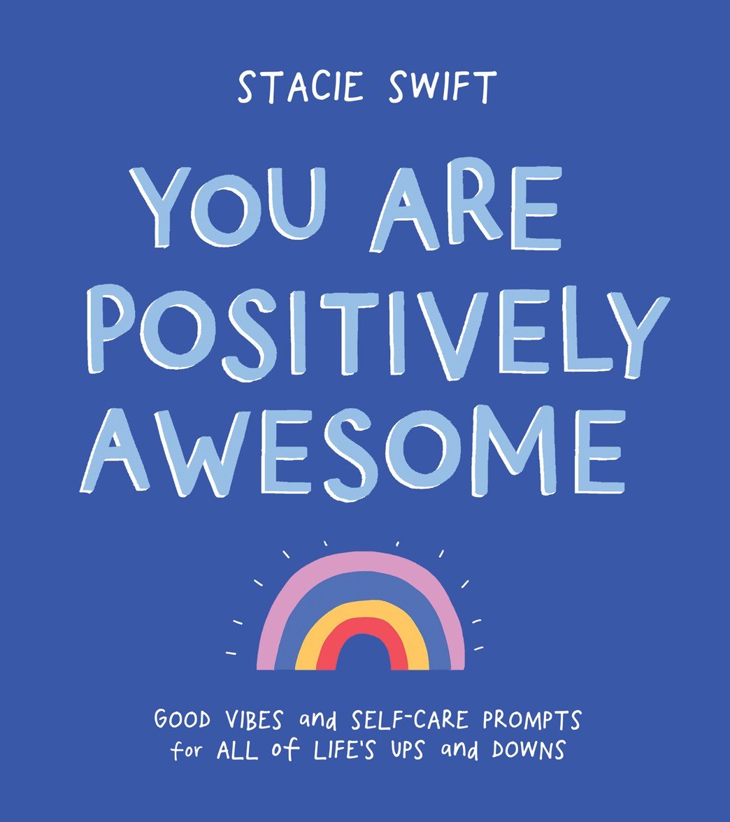 Workman Publishing You Are Positively Awesome: Good Vibes and Self-Care Prompts for All of Life’s Ups and Downs