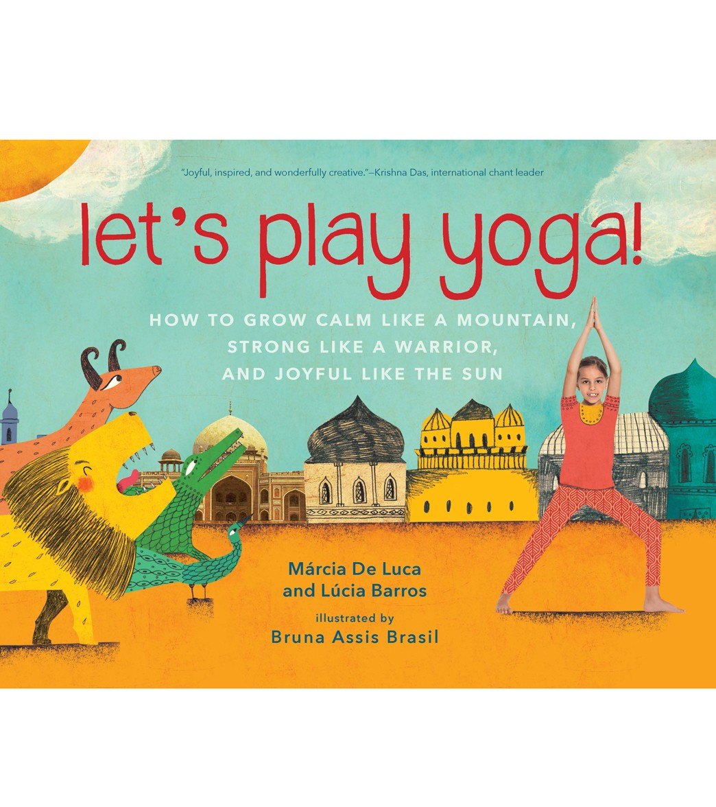 Workman Publishing Let's Play Yoga! How to Grow Calm Like a Mountain, Strong Like a Warrior, and Joyful Like the Sun